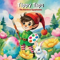 Enlarge image Cover: Tippy Taps and the Rainbow Eggsplosion - Evisa Simpson