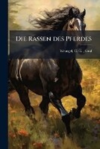 Abbildung von: Die Rassen des Pferdes - Hutson Street Press