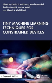 Enlarge image Cover: Tiny Machine Learning Techniques for Constrained Devices - Chapman & Hall/CRC
