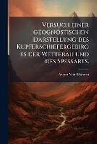 Abbildung von: Versuch einer geognostischen Darstellung des Kupferschiefergebirges der Wetterau und des Spessarts. - Hutson Street Press