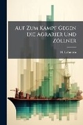 Cover: Auf Zum Kampf Gegen Die Agrarier Und Zoellner - Hutson Street Press
