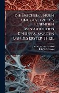 Cover: Die Erscheinungen und gesetze des lebenden Menschlichen Kperpers, zweiten Bandes erster Theil - Hutson Street Press