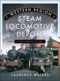 Cover: Western Region Steam Locomotive Depots - Pen & Sword Transport