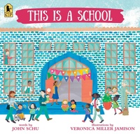Enlarge image Cover: This Is a School - Candlewick Press,U.S.