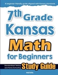 Cover: 7th Grade Kansas Math for Beginners - Mathfa