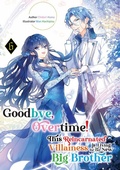Cover: Goodbye, Overtime! This Reincarnated Villainess Is Living for Her New Big Brother Volume 6 - J-Novel Heart