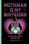 Cover: Mothman Is My Boyfriend - Quirk Books