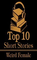 Cover: The Top 10 Short Stories - Weird Women - Top 10 Publishing