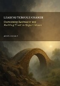 Abbildung von: Leading Through Change - Ethics International Press Ltd