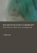 Cover: The Executive's Guide to Cybersecurity - Ethics International Press Ltd