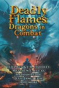 Cover: Deadly Flames: Dragons in Combat (Bayonet Books Anthology, #11) - Bayonet Books