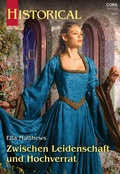 Cover: Zwischen Leidenschaft und Hochverrat - CORA Verlag