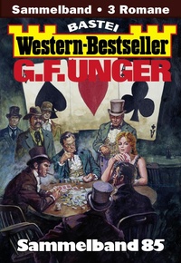 Abbildung von: G. F. Unger Western-Bestseller Sammelband 85 - Bastei Lübbe