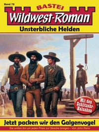 Abbildung von: Wildwest-Roman - Unsterbliche Helden 78 - Bastei Lübbe