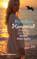 Cover: Bye-Bye Hamsterrad - BoD - Books on Demand