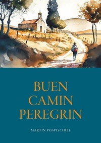 Abbildung von: Buen Camin Peregrin - Jakobsweg - Buchschmiede