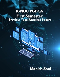 Enlarge image Cover: IGNOU PGDCA First Semester Previous Years Unsolved Papers - Poorav Publications