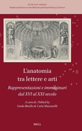 Cover: L'anatomia tra lettere e arti: rappresentazioni e immaginari dal XVI al XXI secolo - Brill