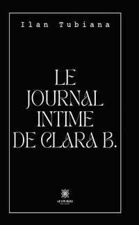 Abbildung von: Le journal intime de Clara B. - Le Lys Bleu Éditions