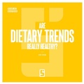 Cover: Are Dietary Trends Really Healthy ? - Five Minutes Editions