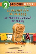 Cover: El primer d&iacute;a de clases de Mantequilla de Man&iacute; (Peanut Butter's First Day of School Spanish Edition) - Penguin Young Readers