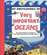Abbildung von: My Encyclopedia of Very Important Oceans - DK Children