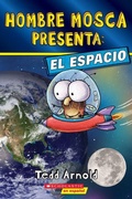 Cover: Hombre Mosca Presenta: El Espacio (Fly Guy Presents: Space) - Scholastic en Espanol