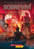 Cover: Sobrevivi El Gran Incendio de Chicago, 1871 (I Survived the Great Chicago Fire, 1871) - Scholastic en Espanol