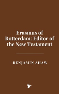 Abbildung von: Erasmus of Rotterdam: Editor of the New Testament - Historia Magna