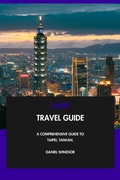 Cover: Taipei Travel Guide: A Comprehensive Guide to Taipei, Taiwan. - Interactive Media Licensing