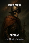 Cover: Mictlan, The death of Eusebio (Aztec Day of the Dead, #1) - escritormach