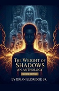 Cover: The Weight of Shadows - Brian Eldridge