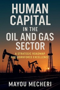 Abbildung von: Human Capital in the Oil and Gas Sector - MAYOU MECHERI