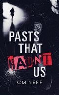 Cover: Pasts That Haunt Us - CM Neff