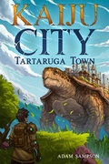 Cover: Kaiju City: Tartaruga Town - Adam Sampson