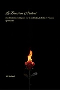 Cover: Le Buisson Ardent: M&eacute;ditations po&eacute;tiques sur la solitude, la folie et l'extase spirituelle - Ali Ashraf