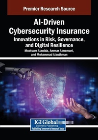 Abbildung von: AI-Driven Cybersecurity Insurance: Innovations in Risk, Governance, and Digital Resilience - IGI Global