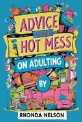 Cover: Advice from a Hot Mess on Purpose - Advice from a Hot Mess Publishing