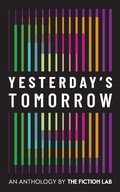 Cover: Yesterday's Tomorrow - Fiction Lab Press