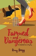 Cover: Farmed and Dangerous - Fox Pointe Publishing, LLP