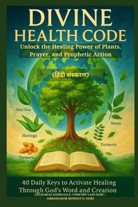 Abbildung von: DIVINE HEALTH CODE - 40 Daily Keys to Activate Healing Through God's Word and Creation - (????? ???????) - Zacharias Godseagle and God
