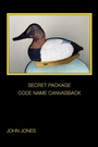 Cover: Secret Package Code Name Canvasback - Xlibris Corporation