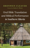 Cover: Oral Bible Translation and Biblical Performance in Southern Siberia - Wipf & Stock Publishers