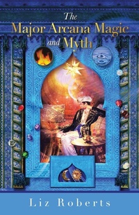 Enlarge image Cover: The Major Arcana Magic and Myth - Balboa Press UK