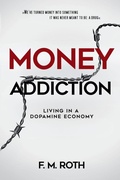 Bild: Money Addiction - Books to Hook Publishing, LLC.