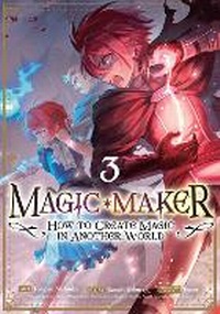 Enlarge image Cover: Magic Maker: How to Create Magic in Another World (Manga) Vol. 3 - Seven Seas Entertainment, LLC