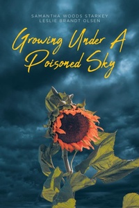 Abbildung von: Growing Under a Poisoned Sky - Christian Faith Publishing, Inc.