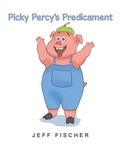 Cover: Picky Percy's Predicament - Page Publishing, Inc.