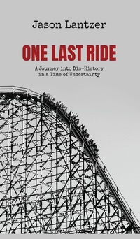 Abbildung von: One Last Ride - Theme Park Press
