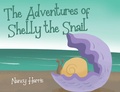 Cover: The Adventures of Shelly the Snail - Christian Faith Publishing, Inc.
